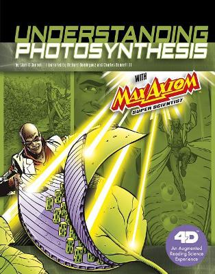Understanding Photosynthesis with Max Axiom Super Scientist by Liam O'Donnell