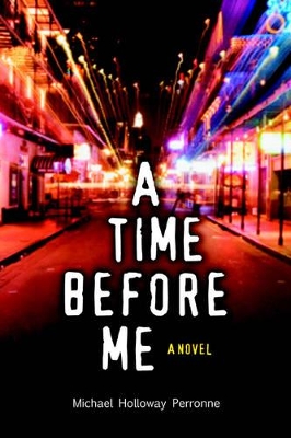 A Time Before Me by Michael Holloway Perronne