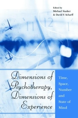Dimensions of Psychotherapy, Dimensions of Experience by Michael Stadter