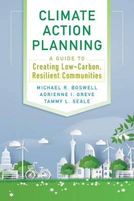 Climate Action Planning: A Guide to Creating Low-Carbon, Resilient Communities book