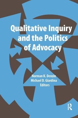 Qualitative Inquiry and the Politics of Advocacy by Norman K Denzin