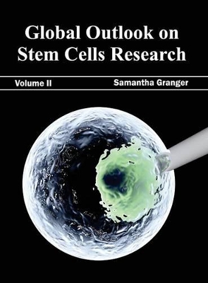 Global Outlook on Stem Cells Research: Volume II book