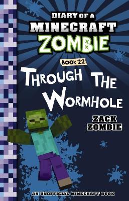 Through the Wormhole (Diary of a Minecraft Zombie, Book 22) book