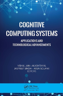 Cognitive Computing Systems: Applications and Technological Advancements by Vishal Jain