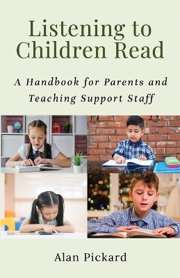 Listening to Children Read: A Handbook for Parents and Teaching Support Staff book