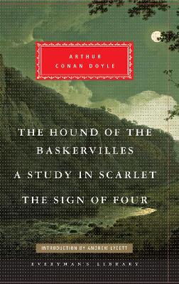 Hound of the Baskervilles, A Study in Scarlet, The Sign of Four by Arthur Conan Doyle