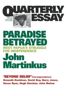 Paradise Betrayed: West Papua's Struggle For Independence: Quarterly Essay 7 book