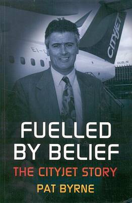 Fuelled by Belief: The Cityjet Story book