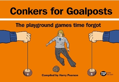 Conkers For Goalposts book