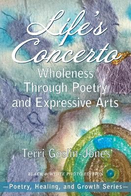 Life's Concerto: Wholeness through Poetry and Expressive Arts book