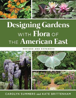 Designing Gardens with Flora of the American East, Revised and Expanded book