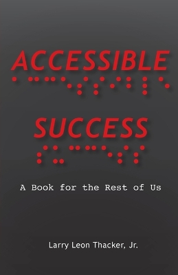 Accessible Success: A Book for the Rest of Us book