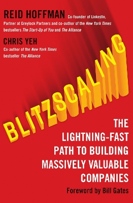 Blitzscaling: The Lightning-Fast Path to Building Massively Valuable Companies book