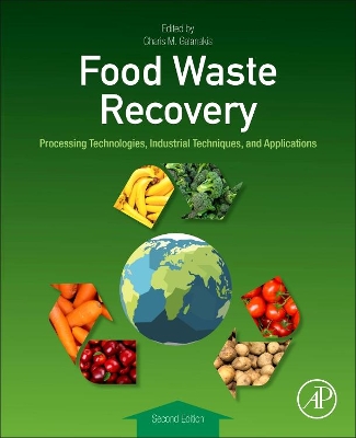 Food Waste Recovery: Processing Technologies, Industrial Techniques, and Applications by Charis M. Galanakis
