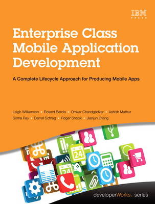 Enterprise Class Mobile Application Development by Leigh Williamson
