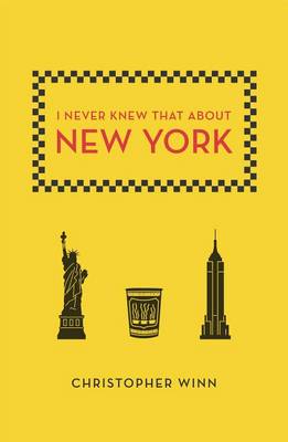 I Never Knew That about New York by Christopher Winn