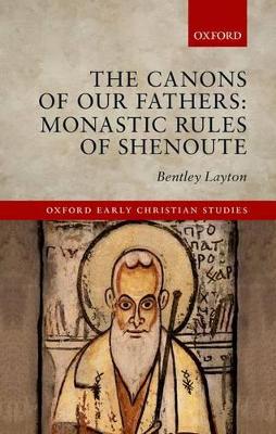 The Canons of Our Fathers by Bentley Layton