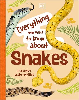 Everything You Need to Know About Snakes: And Other Scaly Reptiles book