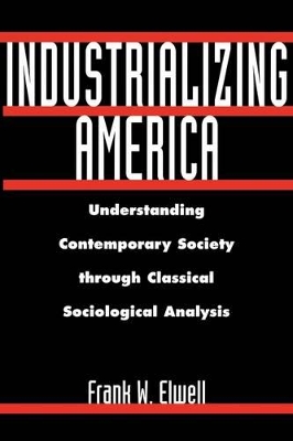 Industrializing America by Frank W. Elwell