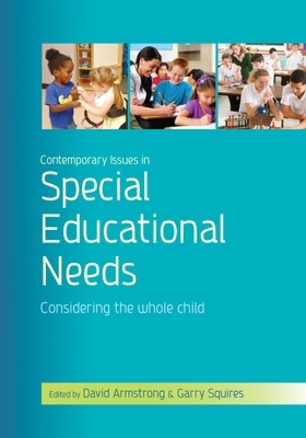 Contemporary Issues in Special Educational Needs: Considering the Whole Child book