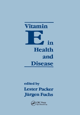 Vitamin E in Health and Disease: Biochemistry and Clinical Applications book