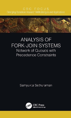 Analysis of Fork-Join Systems: Network of Queues with Precedence Constraints book