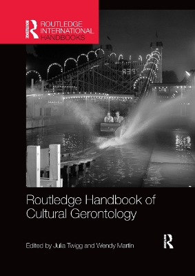 Routledge Handbook of Cultural Gerontology by Julia Twigg