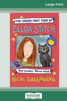 The Cursed First Term of Zelda Stitch. Bad Teacher. Worse Witch. (16pt Large Print Edition) book