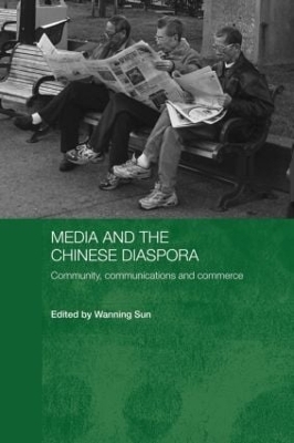 Media and the Chinese Diaspora by Wanning Sun