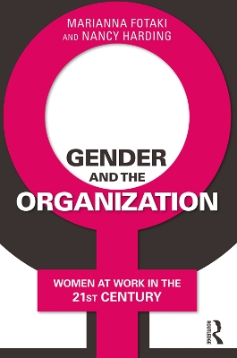 Gender and the Organization by Marianna Fotaki