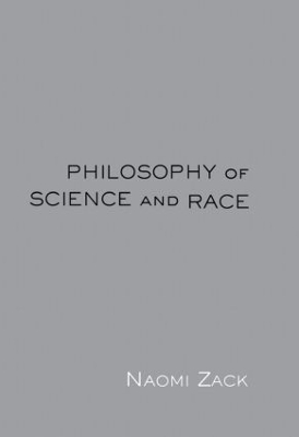 Philosophy of Science and Race by Naomi Zack