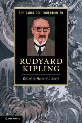 The Cambridge Companion to Rudyard Kipling by Howard J. Booth