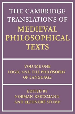 Cambridge Translations of Medieval Philosophical Texts: Volume 1, Logic and the Philosophy of Language book