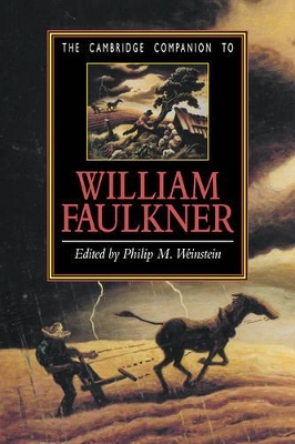 The Cambridge Companion to William Faulkner by Philip M. Weinstein