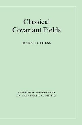 Classical Covariant Fields by Mark Burgess