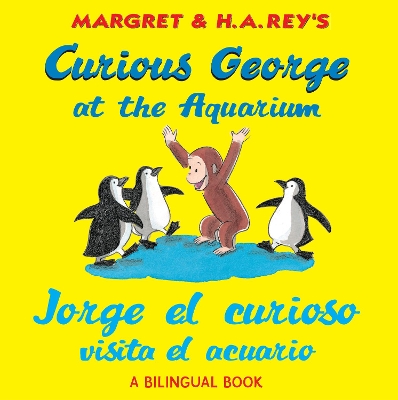 Curious George at the Aquarium Bilingual Edition by H A Rey