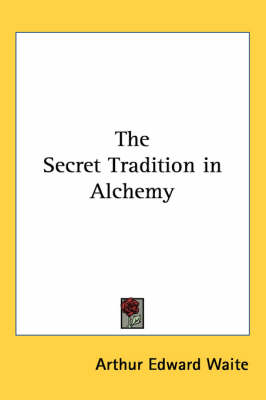 The Secret Tradition in Alchemy book