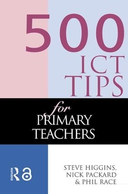 500 Tips for Using ICT in Primary Teaching book