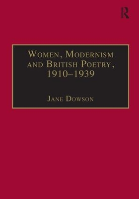 Women, Modernism and British Poetry, 1910-1939 by Jane Dowson