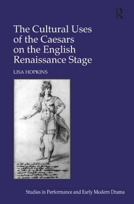 The Cultural Uses of the Caesars on the English Renaissance Stage book