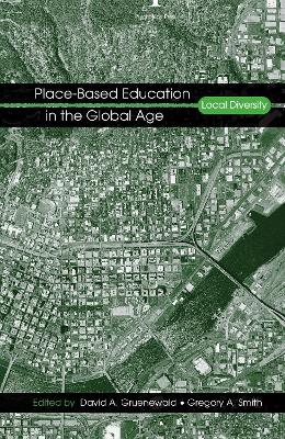 Place-Based Education in the Global Age by David A. Gruenewald