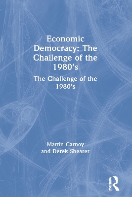 Economic Democracy by Martin Carnoy