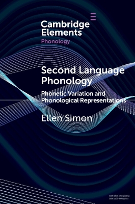 Second Language Phonology: Phonetic Variation and Phonological Representations by Ellen Simon