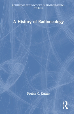 A History of Radioecology by Patrick C. Kangas