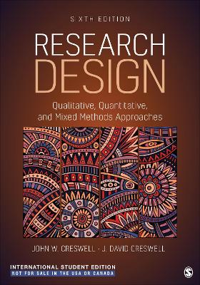 Research Design - International Student Edition: Qualitative, Quantitative, and Mixed Methods Approaches by John W. Creswell