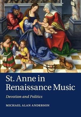 St Anne in Renaissance Music by Michael Alan Anderson