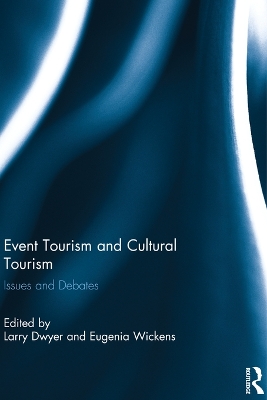 Event Tourism and Cultural Tourism: Issues and Debates by Larry Dwyer