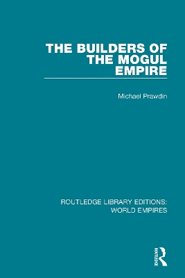 The Builders of the Mogul Empire book