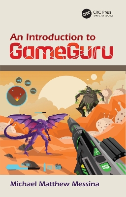 An Introduction to GameGuru by Michael Matthew Messina