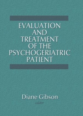 Evaluation and Treatment of the Psychogeriatric Patient book